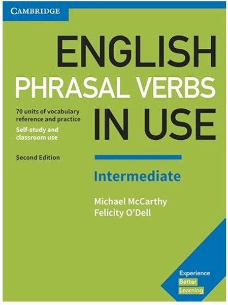 English Phrasal Verbs in Use Intermediate Book with Answers: Vocabulary Reference and Practice (Vocabulary in Use)