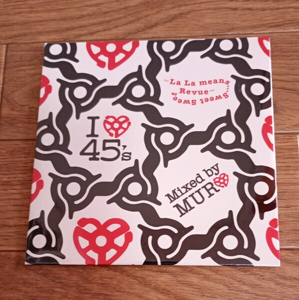 即決 MURO 新品 MIX-CD「I LOVE 45'S LA LA MEANS SWEET SWEET REVUE pt.1」7インチ 7'' 7inch ミックスCD 未開封 送料無料