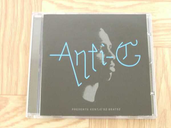 【CD】Anti-G / PRESENTS KENTJE'SZ BEATSZ