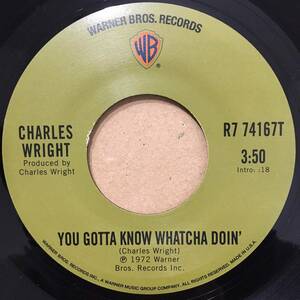 7” ★ Charles Wright - You Gotta Know Whatcha Doin' ★ 69