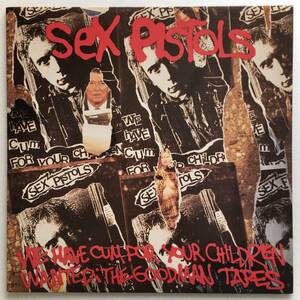 SEX PISTOLS「WE’VE CUM FOR YOUR CHILDREN（WANTED：THE GOODMAN TAPES）」US ORIGINAL SKYCLAD（sick）SEX 6 '88