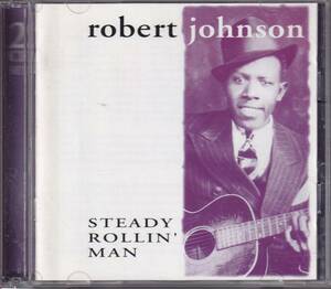 ＊Robert Johnson ロバートジョンソン/Steady Rollin' Man 2枚組