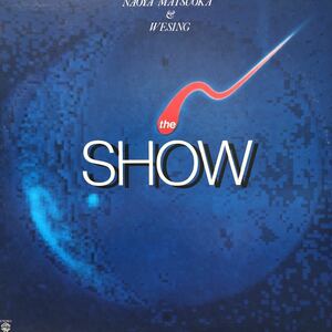 J LP 松岡直也&WESING the SHOW 和ジャズ フュージョン レコード 5点以上落札で送料無料