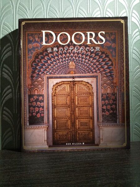 DOORS 世界のドアをめぐる旅 ボブ・ウィルコックス/著 〔尾原美保/訳〕