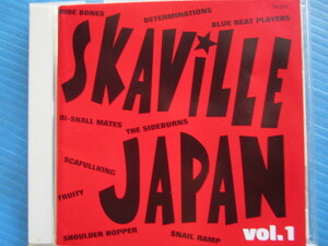 SKAVILLE JAPAN Vol.1 スカヴィルジャパン SKA オイスカルメイツ デタミネーションズ ブルービートプレイヤーズ ルードボーンズ
