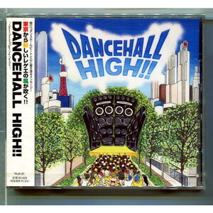 DANCEHALL HIGH!! FLY-T,HIYORI,HIBIKILLA,KREVA,RANKIN TAXI,CHAPPIE,KOHEY & YAGI(TUFF SESSION),SHIBUYA-YANKEE,JUN,UZI,TAKUTO,MAL