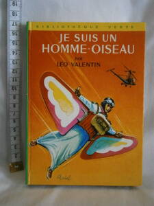 . язык ( французский язык ) детская книга JE SUIS UN HOMME-OISEAU 1965 год выпуск Vintage 