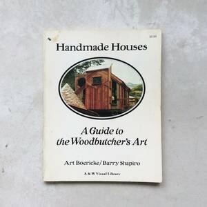 Handmade Houses : A Guide to the Woodbutcher's Art（ハンドメイドハウス）ペーパーバック
