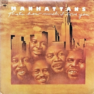 【Soul】LP Manhattans / That's How Much I Love You