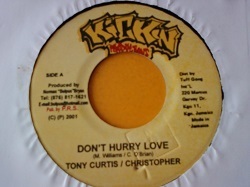 レゲエ Tony Curtis & Christopher / Don't Hurry Love 7インチです。