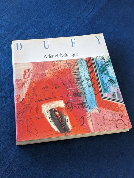 DUFY ラウル・デュフィ展海と音楽 そしてパリの情景 図録 アート 写真集