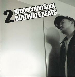 即決 GROOVEMAN SPOT A.K.A DJ KOU-G / GROOVEMAN SPOT 2 CULTIVATE BEATS★KOCO KIYO MURO KENTA MITSU THE BEATS NUJABES