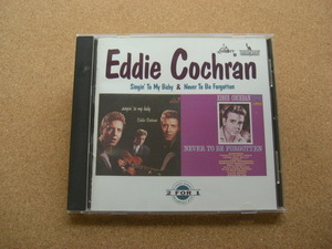 ＊Eddie Cochran／Singin' To My Baby & Never To Be Forgotten （0777-7-80240-2 6）（輸入盤）