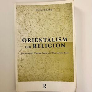 Orientalism and Religion by Richard King
