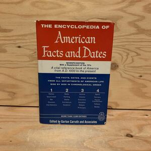 *3FKC-200116 rare [THE ENCYCLOPEDIA OF American Facts and Dates SEVENTH EDITION Gorton Carruth]