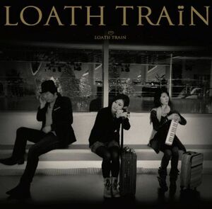 LOATHTRAiN/ロアストレイン/CD■17076-40196-YC02