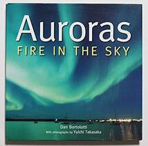 オーロラの写真集「Auroras Fire in the sky」英語/ハードブック　著)Dan Bortotti　写真)Yuichi Takasaka　オーロラの歴史/科学/民間伝承_画像1