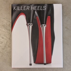 【洋書 新品】Killer Heels : The Art of the High-Heeled Shoe / ハイヒール フェラガモ ルブタン ミュウミュウ プラダ