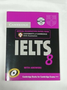 [CD IS Junk] Кембридж IELTS 8 -Official Examination Wapers с ответами и аудио CD/издательством Cambridge University Press [Пользовательская книга]