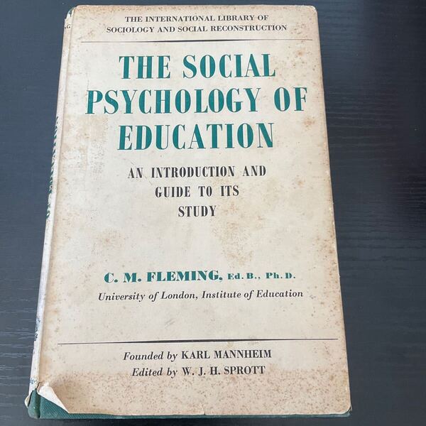 The Social Psychology of EducationAn Introduction and Guide to its Study 洋書
