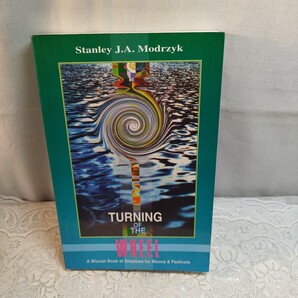 Turning of the Wheel: A Wiccan Book of Shadows for Moons and Festivals