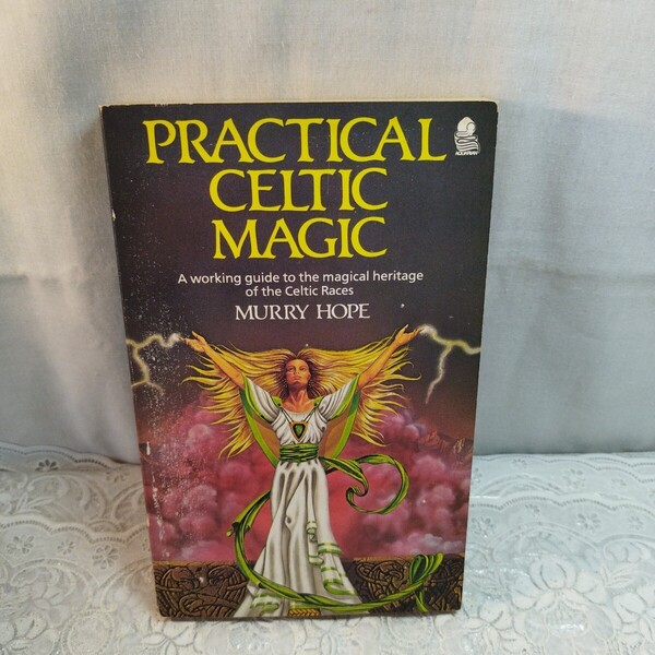 Practical Celtic Magic: A Working Guide to the Magical Heritage of the Celtic Races
