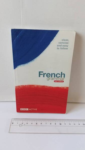 BBCの小サイズのフランス語文法: I. Fournier,.French Grammar,New Edition, clear, concise and easy to follow,2011,