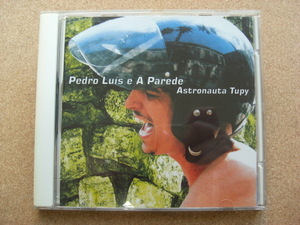 ＊Pedro Lus E A Parede／Astronauta Tupy （063019483-2）（輸入盤）