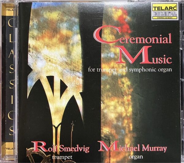 Ceremonial Musicロルフ・スメドヴィック (トランペット) マイケル・マレイ(オルガン)