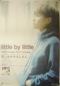 little by little /悲しみをやさしさに/未使用ポスター 送料無料