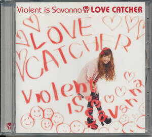 バイオレント イズ サバンナViolent is Savanna/LOVE CATCHER ★バイオレント・イズ・サバンナ/ヴァイオレント・イズ・サバンナ
