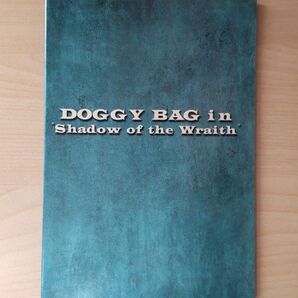 DOGGY BAG in “Shadow of the Wraith” 「いきすだま 全国共通特別鑑賞券」