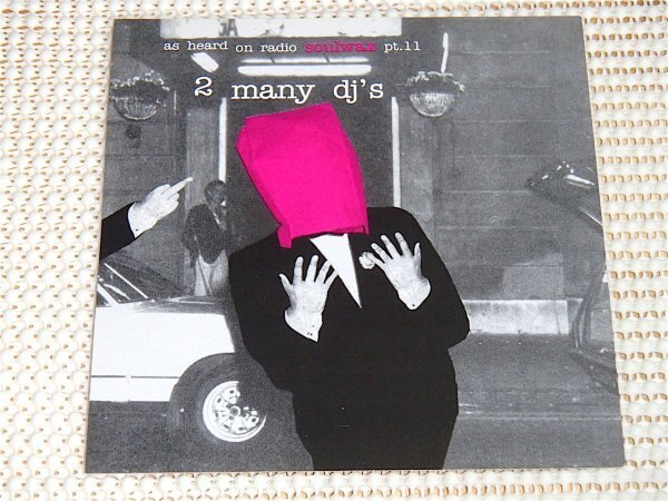 廃盤 2 Many DJ's As Heard On Radio Soulwax Pt 11/ マッシュアップ 先駆者 Daft Punk Hawkwind 等 ジャンル横断超絶 DJ MIX 2manydjs djs