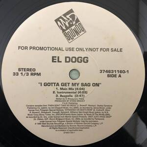 EL DOGG / I GOTTA GET MY SAG ON / MAKE YOU HAPPY / US PROMO ONLY / 1994 / NEW SCHOOL