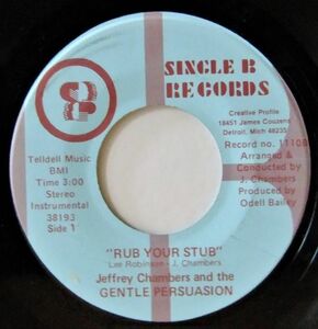 レア■FUNK/SOUL45 Jeffrey Chambers And The Gentle Persuasion/Rub Your Stub/You Never Say I Love You[ Single B1110]Great Funk Inst.