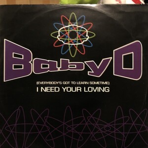 Baby D / (Everybody's Got To Learn Sometime) I Need Your Loving