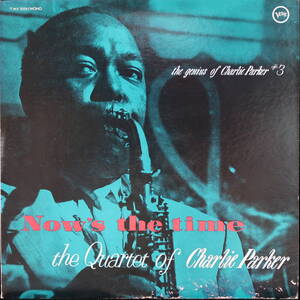 CHARLIE PARKER :NOW'S THE TIME The Quartet of Charlie Parker