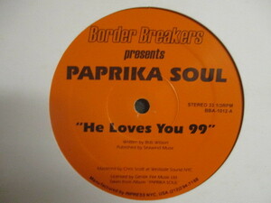 Paprika Soul ： He Loves You 99 12'' c/w Skindo Le Le / Boss Tres Bien // 落札5点で送料無料