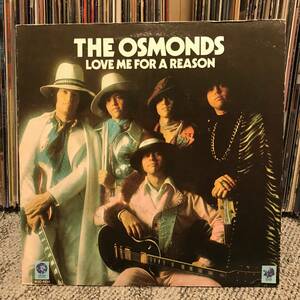 THE OSMONDS / LOVE ME FOR A REASON