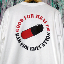 送込★ 長袖/ロンT【Good For Health Bad for Education】パワーカプセル★ホワイト★M L XLサイズ_画像2