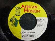 Gregory Isaacs ： Black A Kill Black 7'' / 45s ★ Roots Reggae レゲエ ☆ 落札5点で送料無料_画像1