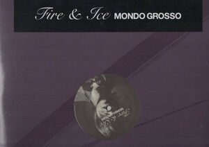 【廃盤新品12inch】Mondo Grosso / Fire & Ice