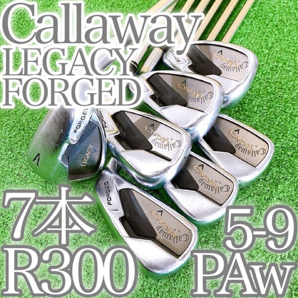 ス76★キャロウェイ LEGACY FORGED 7本アイアンセット Callaway レガシー フォージド 軟鉄鍛造 R300