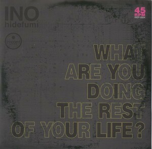 【廃盤7inch】INO HIDEHUMI(イノヒデフミ) / What Are You Doing