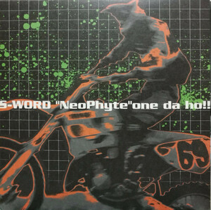 【廃盤12inch】S-Word / Neophyte One Da Ho!!