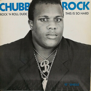 【廃盤12inch】Chubb Rock / Rock 'N Roll Dude
