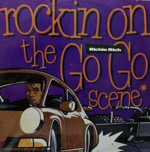 【廃盤12inch】Richie Rich / Rockin' On The Go Go Scene
