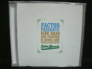 【中古CD】FACTOR PRESENTS : SIDE ROAD AND FRIENDS / B-SIDES AND UNRELEASED HITS / SIDE ROAD