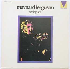 シックス・バイ・シックス　／　メーナード・ファーガソン・セクステット (MAYNARD FERGUSON / SIX BY SIX)　アナログLP　国内プレス盤