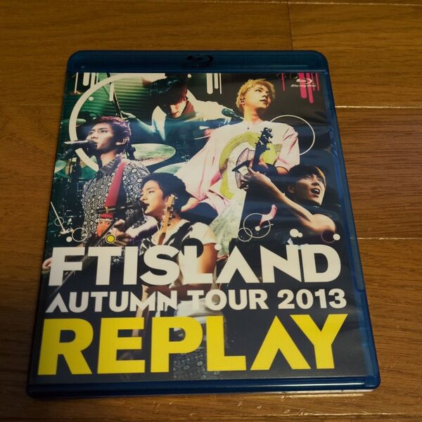 【国内盤ブルーレイ】 FTISLAND/AUTUMN TOUR 2013〜REPLAY〜